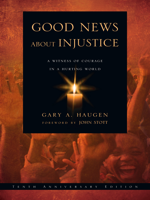 Title details for Good News About Injustice by Gary A. Haugen - Available